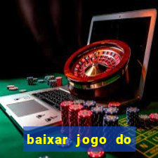 baixar jogo do tigrinho oficial